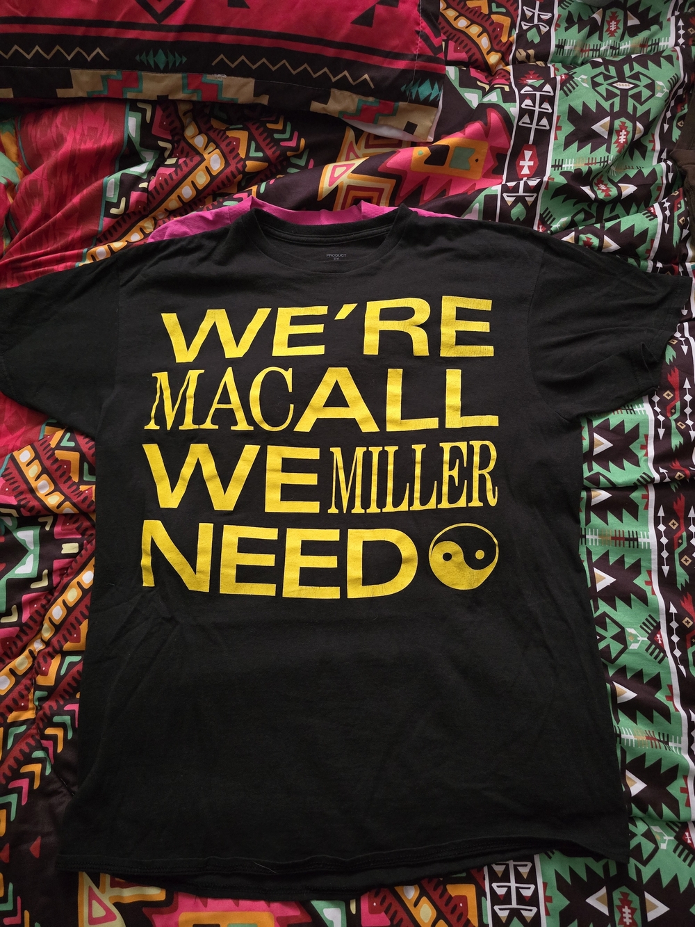 MAC MILLER WE'RE ALL WE NEED Tee
